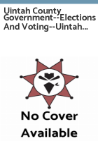 Uintah_County_Government--Elections_and_Voting--Uintah_County__Utah_--History