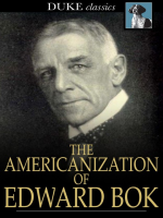 The_Americanization_of_Edward_Bok__The_Autobiography_of_a_Dutch_Boy_Fifty_Years_After