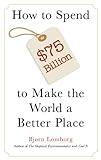 How_to_spend__75_billion_to_make_the_world_a_better_place