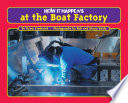 How it Happens at the Boat Factory