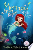 Trouble_at_Trident_Academy____Mermaid_Tales_Book_1_