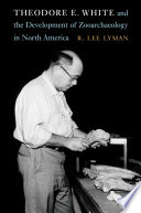 Theodore_E__White_and_the_development_of_Zooarchaeology_in_North_America