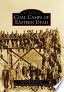 Coal camps of eastern Utah