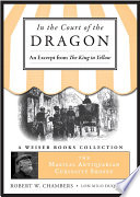 In The Court Of The Dragon, An Excerpt From The King In Yellow