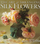 The_art_of_arranging_silk_flowers