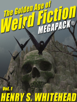 The_Golden_Age_of_Weird_Fiction_Megapack__Volume_1