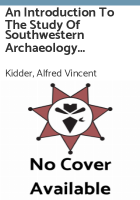 An_introduction_to_the_study_of_Southwestern_archaeology_with_a_preliminary_account_of_the_excavations_at_Pecos