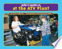 How it Happens at the ATV Plant