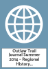 Outlaw Trail Journal Summer 2014 – Regional History Center