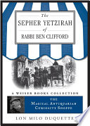 The Sepher Yetzirah Of Rabbi Ben Clifford