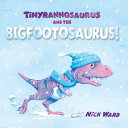 Tinyrannosaurus_and_the_Bigfootosaurus_