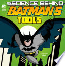 The_science_behind_Batman_s_tools