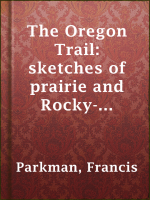 The_Oregon_Trail__sketches_of_prairie_and_Rocky-Mountain_life