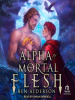Alpha_of_Mortal_Flesh