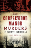 The_Corpsewood_Manor_murders_in_North_Georgia
